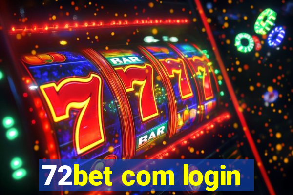 72bet com login